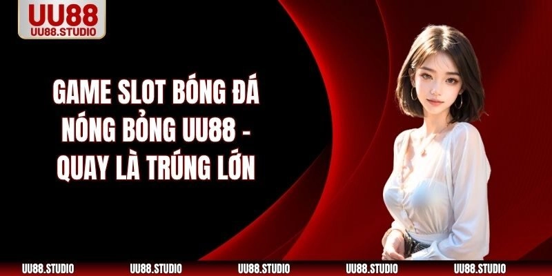 Bóng Đá Nóng Bỏng